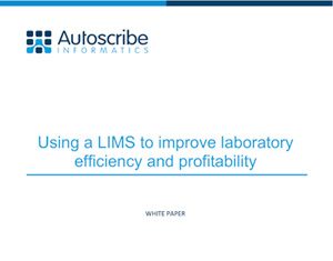 White Paper – Using a LIMS to Improve Laboratory Efficiency and Profitability